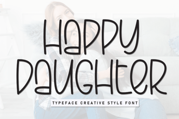 Happy Daughter: A Practical Guide to Using This Playful Monolinear Font