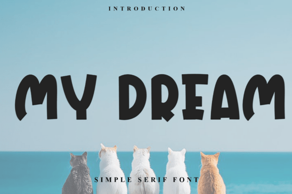 My Dream: Bold Serif Typography