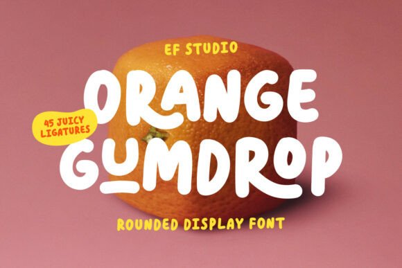 Why Orange Gumdrop Is Redefining Friendly Typography in Modern Branding